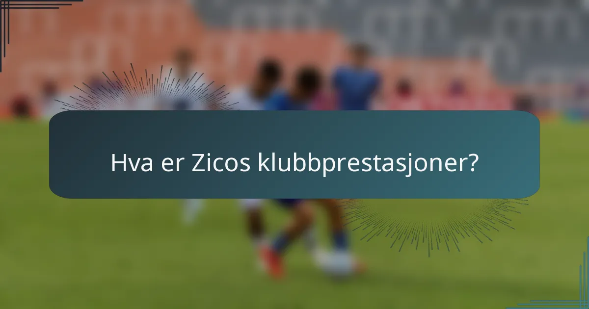 Hva er Zicos klubbprestasjoner?