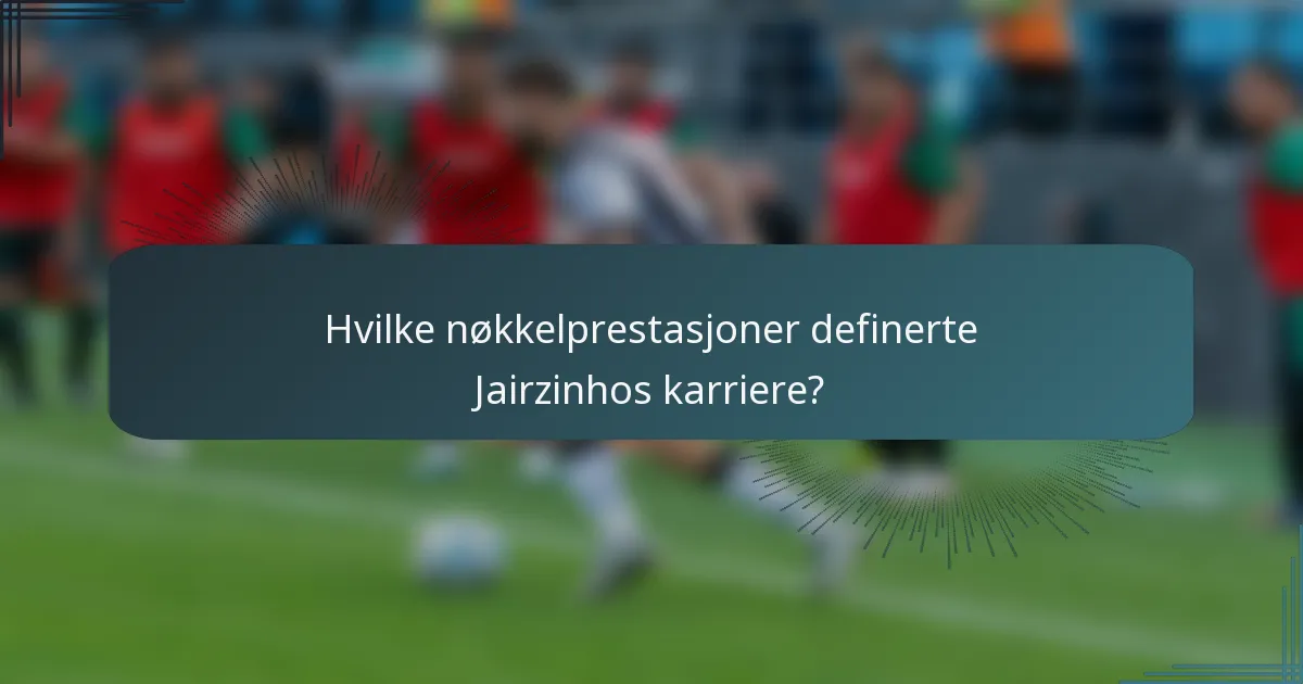 Hvilke nøkkelprestasjoner definerte Jairzinhos karriere?